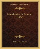 Miscellanies, In Prose V1 (1804)