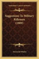 Suggestions To Military Riflemen (1909)