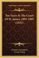 Ten Years At The Court Of St. James, 1895-1905 (1922)