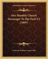 Our Monthly Church Messenger To The Deaf V2 (1895)