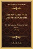 The Boy Allies With Uncle Sam's Cruisers
