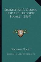 Shakespeare's Genius Und Die Tragodie Hamlet (1869)