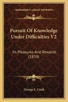 Pursuit Of Knowledge Under Difficulties V2