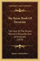 The Bazar Book Of Decorum