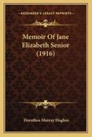 Memoir Of Jane Elizabeth Senior (1916)