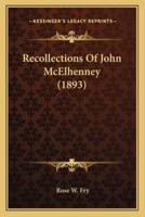 Recollections Of John McElhenney (1893)