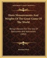 Horn Measurements And Weights Of The Great Game Of The World