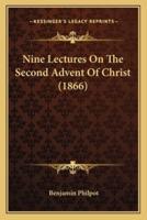 Nine Lectures On The Second Advent Of Christ (1866)