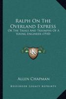 Ralph On The Overland Express