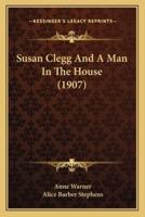 Susan Clegg And A Man In The House (1907)