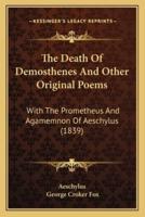 The Death Of Demosthenes And Other Original Poems