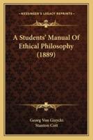 A Students' Manual Of Ethical Philosophy (1889)