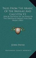 Tales From The Arabic Of The Breslau And Calcutta V3