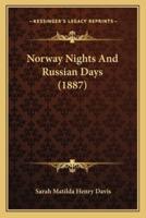 Norway Nights And Russian Days (1887)
