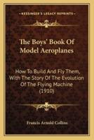 The Boys' Book Of Model Aeroplanes