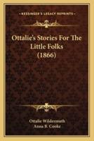 Ottalie's Stories For The Little Folks (1866)