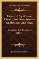 Failure Of Sight From Railway And Other Injuries Of The Spine And Head