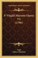 P. Virgilii Maronis Opera V2 (1796)