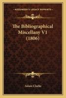 The Bibliographical Miscellany V1 (1806)