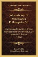 Johannis Wyclif Miscellanea Philosophica V1