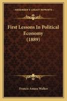 First Lessons In Political Economy (1889)