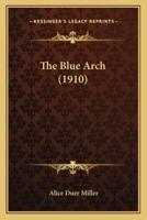 The Blue Arch (1910)