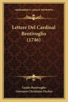 Lettere Del Cardinal Bentivoglio (1746)