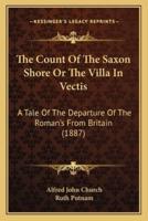 The Count Of The Saxon Shore Or The Villa In Vectis
