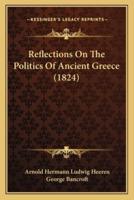 Reflections On The Politics Of Ancient Greece (1824)