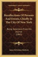 Recollections Of Persons And Events, Chiefly In The City Of New York