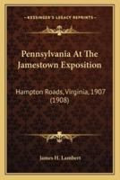 Pennsylvania At The Jamestown Exposition