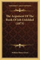 The Argument Of The Book Of Job Unfolded (1873)