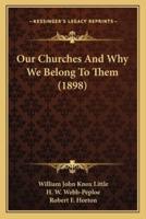 Our Churches And Why We Belong To Them (1898)