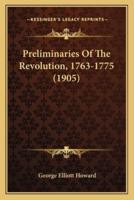 Preliminaries Of The Revolution, 1763-1775 (1905)