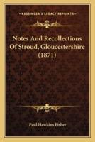 Notes And Recollections Of Stroud, Gloucestershire (1871)