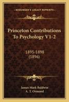 Princeton Contributions To Psychology V1-2