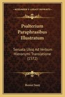 Psalterium Paraphrasibus Illustratum