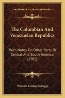 The Columbian And Venezuelan Republics