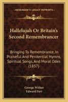 Hallelujah Or Britain's Second Remembrancer