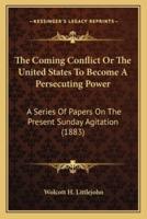 The Coming Conflict Or The United States To Become A Persecuting Power