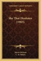 She That Hesitates (1903)