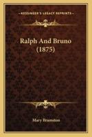 Ralph And Bruno (1875)