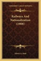 Railways And Nationalization (1908)