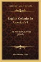 English Colonies In America V4