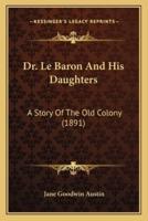 Dr. Le Baron And His Daughters