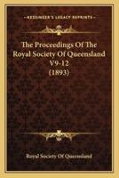 The Proceedings Of The Royal Society Of Queensland V9-12 (1893)