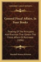 General Fiscal Affairs, In Four Books