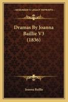 Dramas By Joanna Baillie V3 (1836)