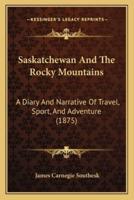 Saskatchewan And The Rocky Mountains