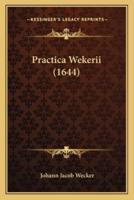 Practica Wekerii (1644)